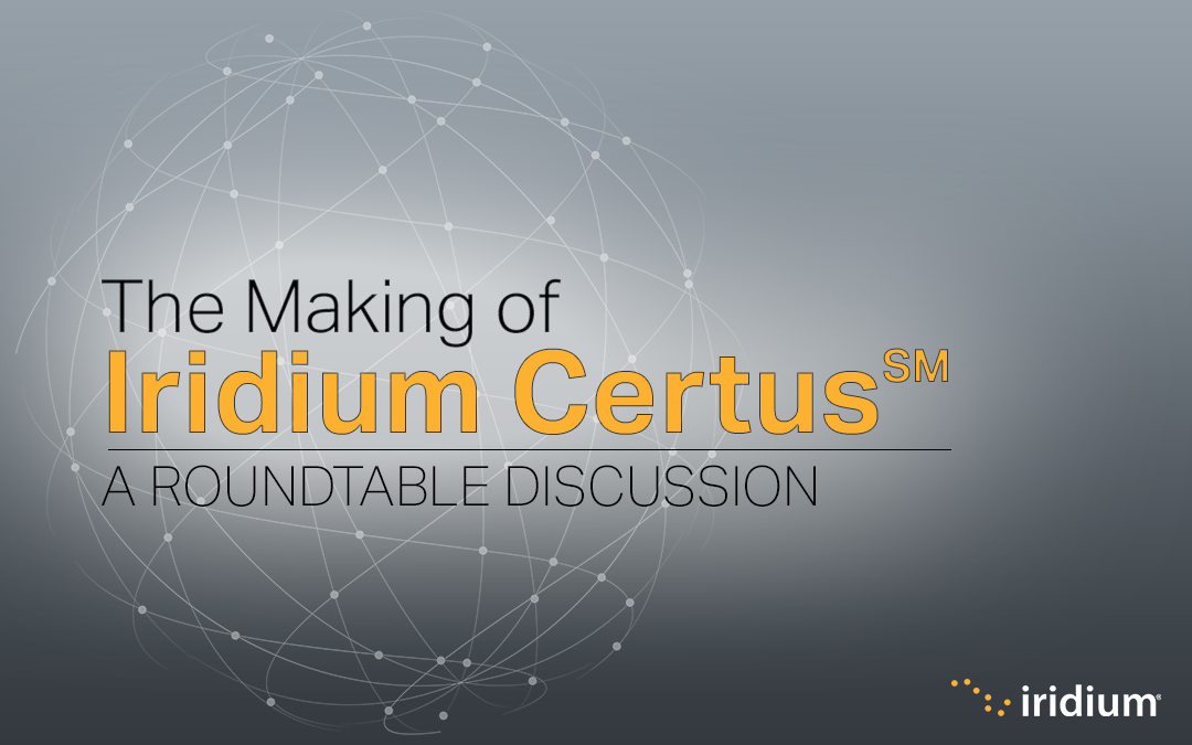 The Making of Iridium Certus℠: Origins