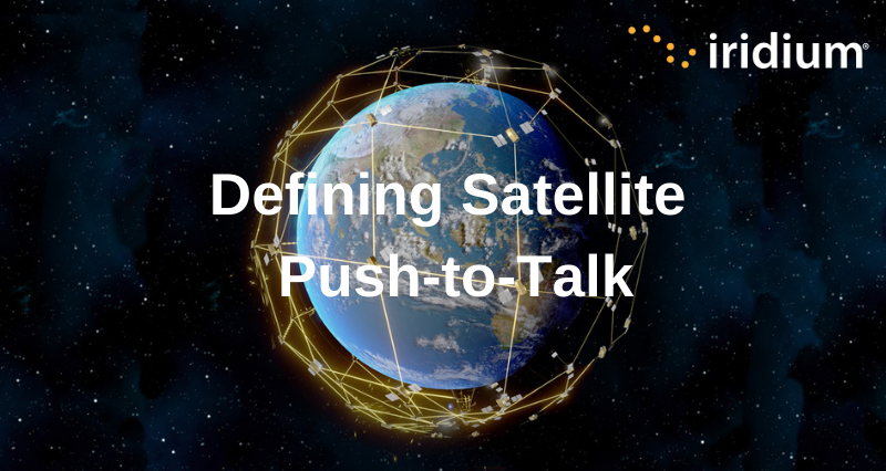 Defining Satellite Push-To-Talk (PTT): Extending Real-Time Group Communication Beyond Traditional Tower-Based Networks