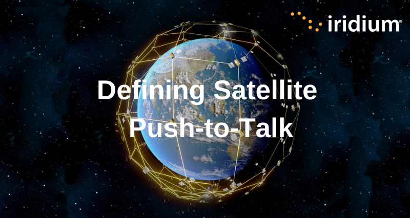 Defining Satellite Push-To-Talk (PTT): What Is Interoperability? Explaining & Showcasing Notable Use Cases