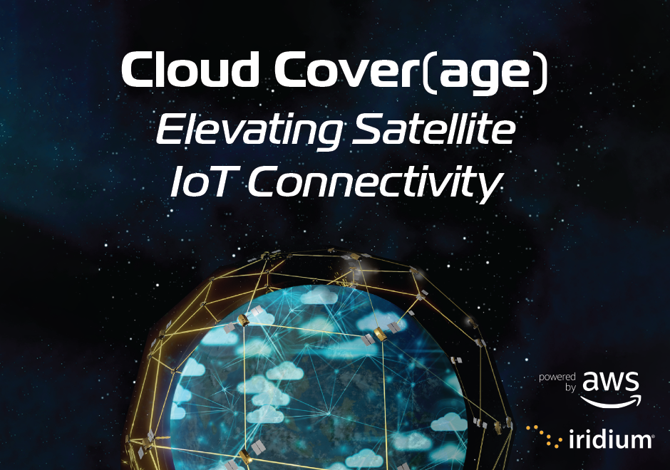 Cloud Cover(age): Elevating Satellite IoT With Iridium & AWS